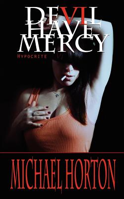 Devil Have Mercy: Hypocrite