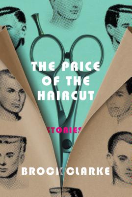 The Price of the Haircut: Stories