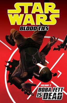 Star Wars: Blood Ties, Volume 2: Boba Fett is Dead