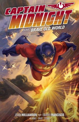 Captain Midnight Volume 2: Brave Old World