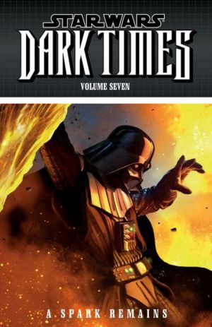 Star Wars: Dark Times, Volume 7: A Spark Remains
