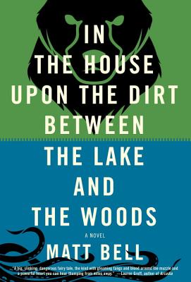 In the House Upon the Dirt Between the Lake and the Woods