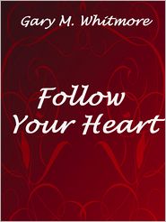 Follow Your Heart
