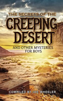 The Secrets of the Creeping Desert and Other Mysteries for Boys