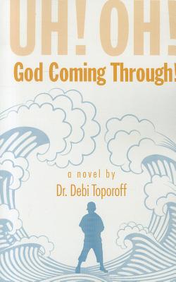 Uh! Oh! God Coming Through!