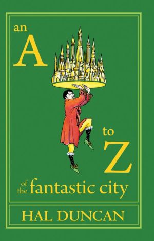 An A-Z of the Fantastic City: A Guidebook for Readers and Explorers