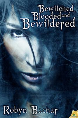 Bewitched, Blooded and Bewildered