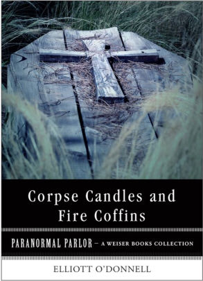 Corpse Candles and Fire Coffins