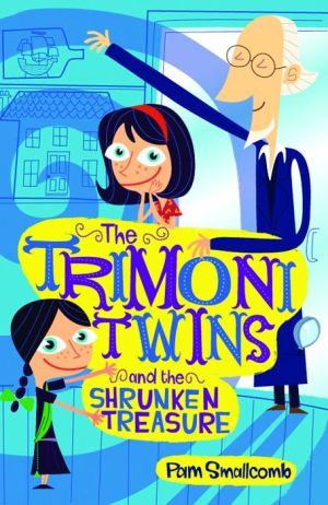 The Trimoni Twins and the Shrunken Treasure