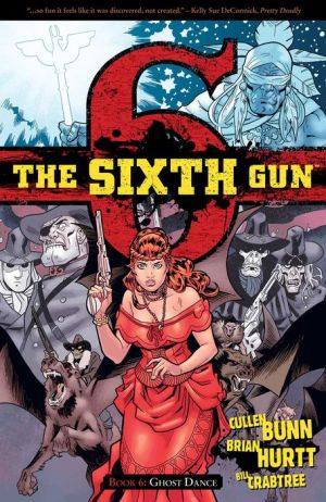 The Sixth Gun, Volume 6: Ghost Dance