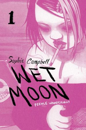 Wet Moon, Book 1: Feeble Wanderings