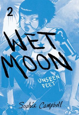Wet Moon, Book Two: Unseen Feet
