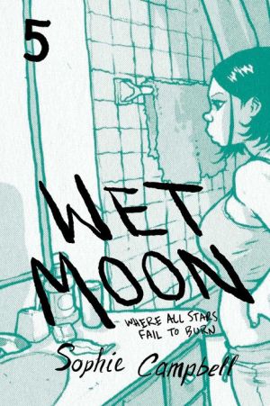 Wet Moon, Book Five: Where All Stars Fail to Burn