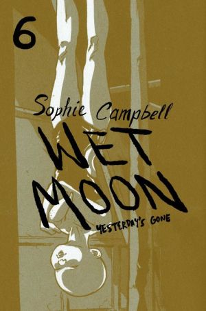 Wet Moon Vol. 6: Yesterday's Gone