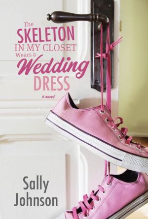 The Skeleton in My Closet Wears a Wedding Dress