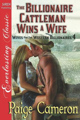 The Billionaire Cattleman Wins a Wife