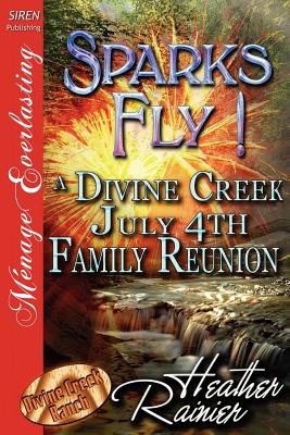 Sparks Fly! A Divine Creek July 4th Family Reunion