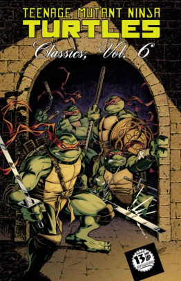 Teenage Mutant Ninja Turtles Classics, Vol. 6