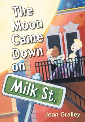 The Moon Came Down on Milk Street