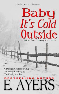 Baby It's Cold Outside-A Wintertimetreasury for Lovers
