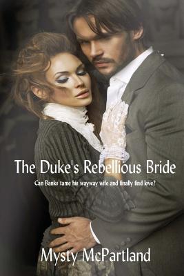 The Duke's Rebellious Bride