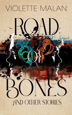 Road of Bones and Other Stories