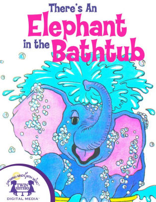 There's an Elephant in the Bathtub
