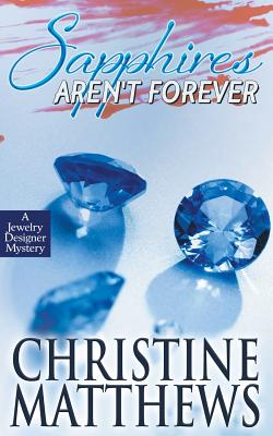 Sapphires Aren't Forever - A Jewelry Designer Mystery