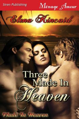 Three Made in Heaven