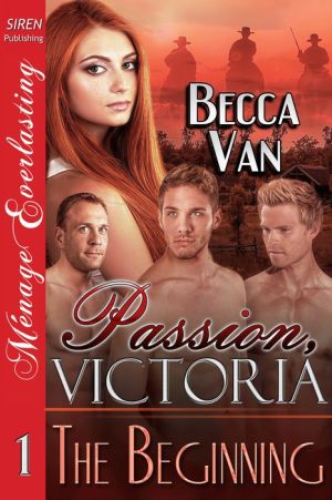 Passion, Victoria: The Beginning