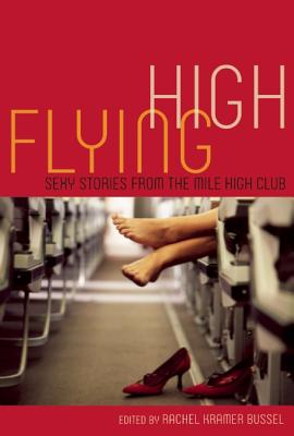 Flying High: Sexy Stories from the Mile High Club