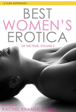 Best Women's Erotica of the Year, Volume 4