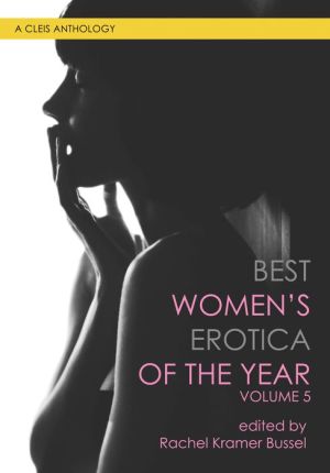 Best Women's Erotica of the Year, Volume 5