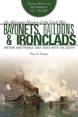 Bayonets, Balloons, and Ironclads