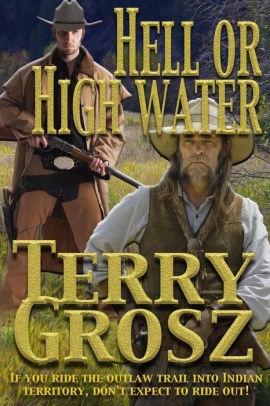 Hell or High Water In The Indian Territory