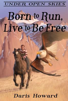 Born to Run, Live to Be Free