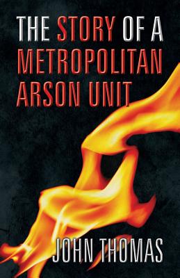 The Story of a Metropolitan Arson Unit