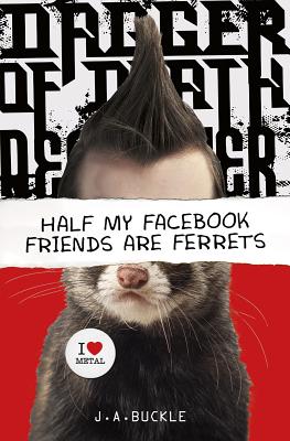 Half My Facebook Friends Are Ferrets