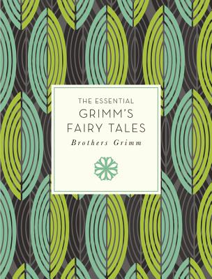 The Essential Grimm's Fairy Tales