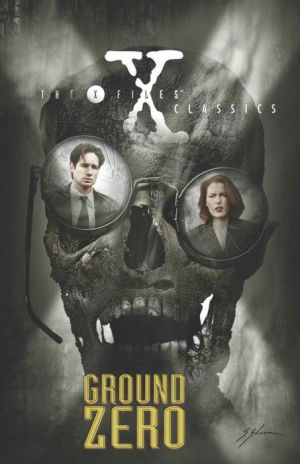 X-Files Classics: Ground Zero