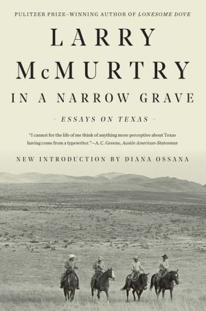 In A Narrow Grave: Essays on Texas