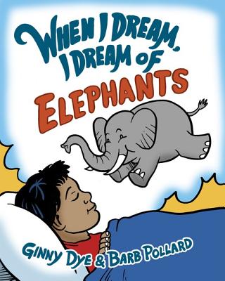 When I Dream, I Dream of Elephants!