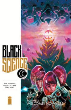 Black Science, Volume 2: Welcome, Nowhere