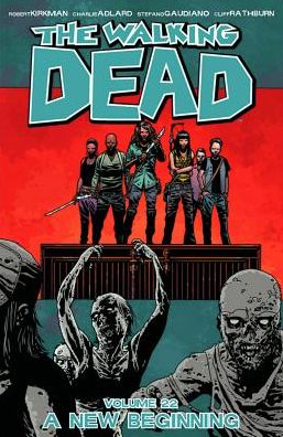 The Walking Dead, Volume 22: A New Beginning