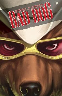 Bad Dog, Volume 1: In the Land of Milk and Honey