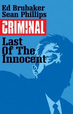 Criminal, Volume 6: The Last of the Innocent