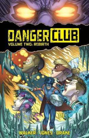 Danger Club, Volume 2: Rebirth