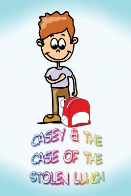 Casey and the Case of the Stolen Lunch