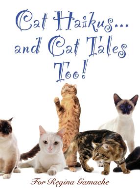 Cat Haikus and Cat Tales, Too!