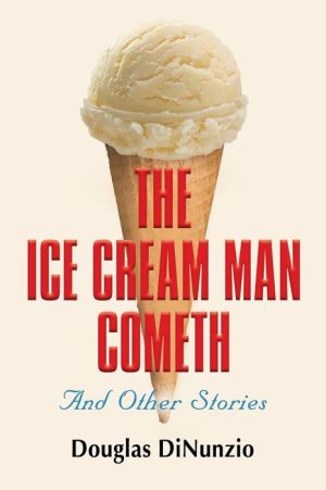 The Ice Cream Man Cometh and Other Stories